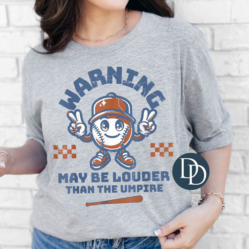 May Be Louder Than The Umpire *DTF Transfer*