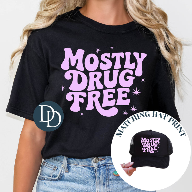 Mostly Drug Free With Hat Accent *DTF Transfer*