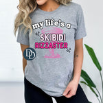 My Life's A Skibidi Rizzaster *DTF Transfer*