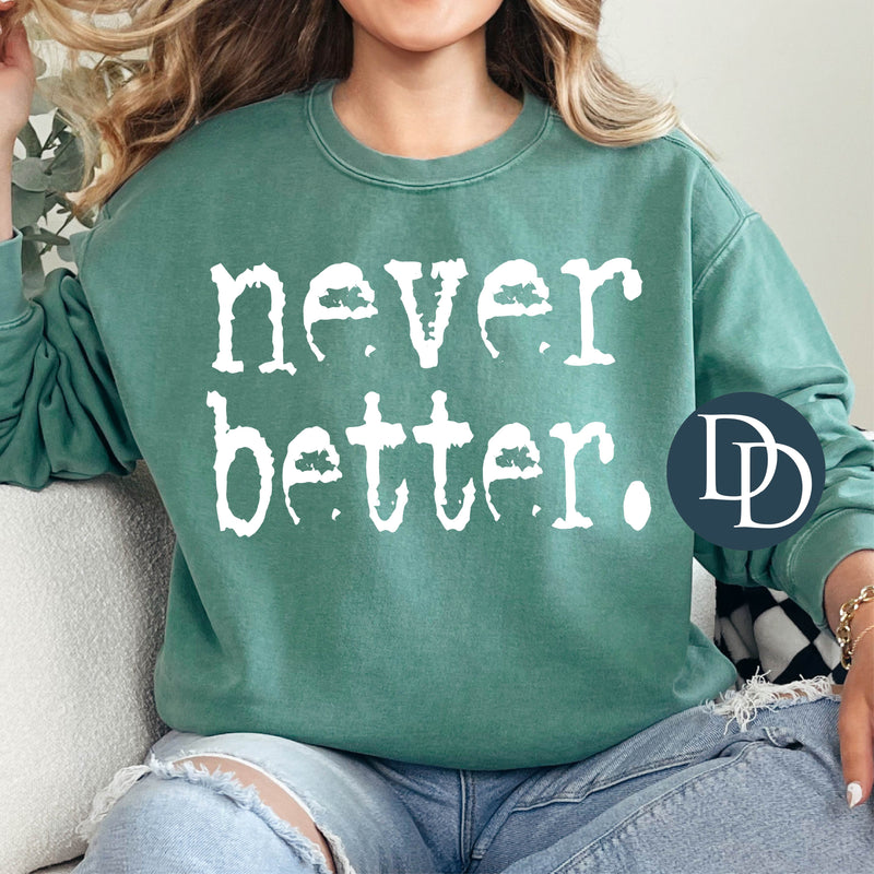 Never Better Type (White Ink) *Screen Print Transfer*