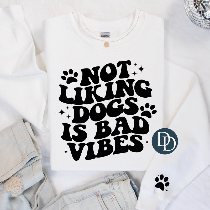 Not Liking Dogs Is Bad Vibes With Mini Accent (Black Ink) *Screen Print Transfer*