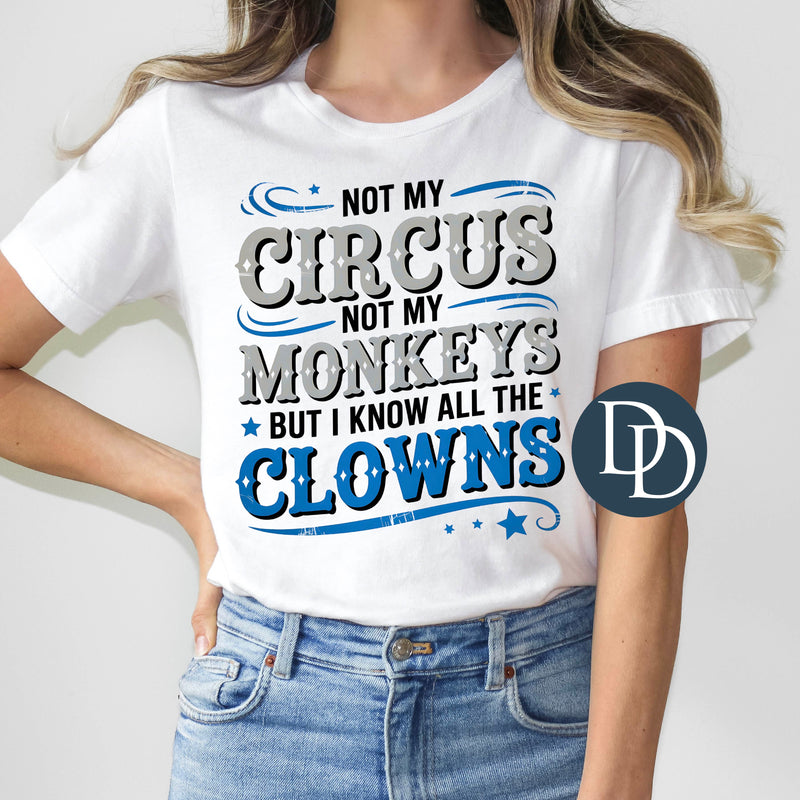 Not My Circus Blue Ink *DTF Transfer*
