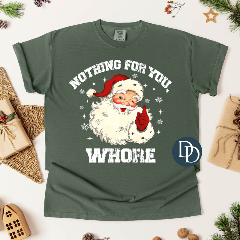 Nothing For You Wh*re Santa *DTF Transfer*