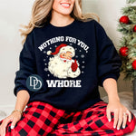 Nothing For You Wh*re Santa *DTF Transfer*