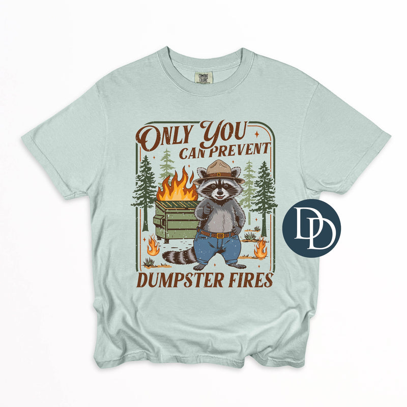 Only You Can Prevent Dumpster Fires *DTF Transfer* – Dapper Designs