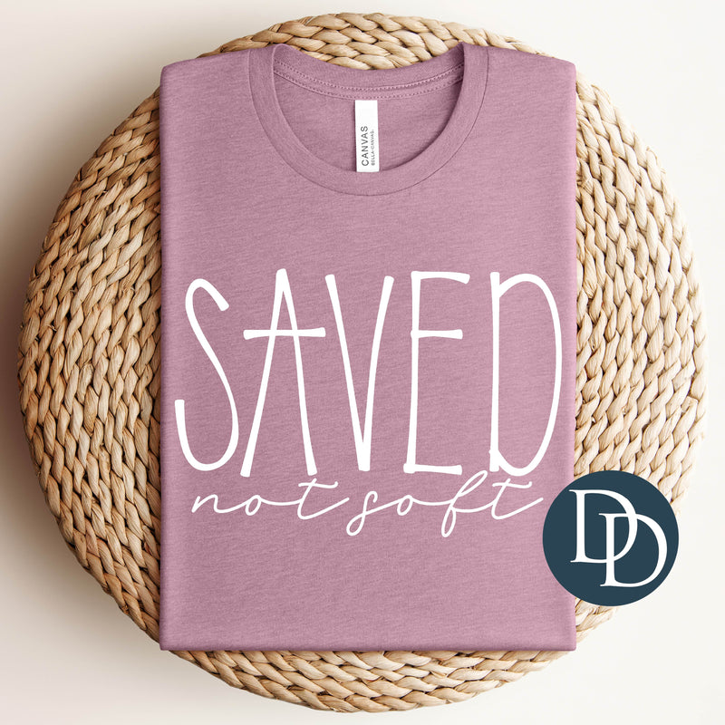Saved Not Soft (White Ink) *Screen Print Transfer* – Dapper Designs