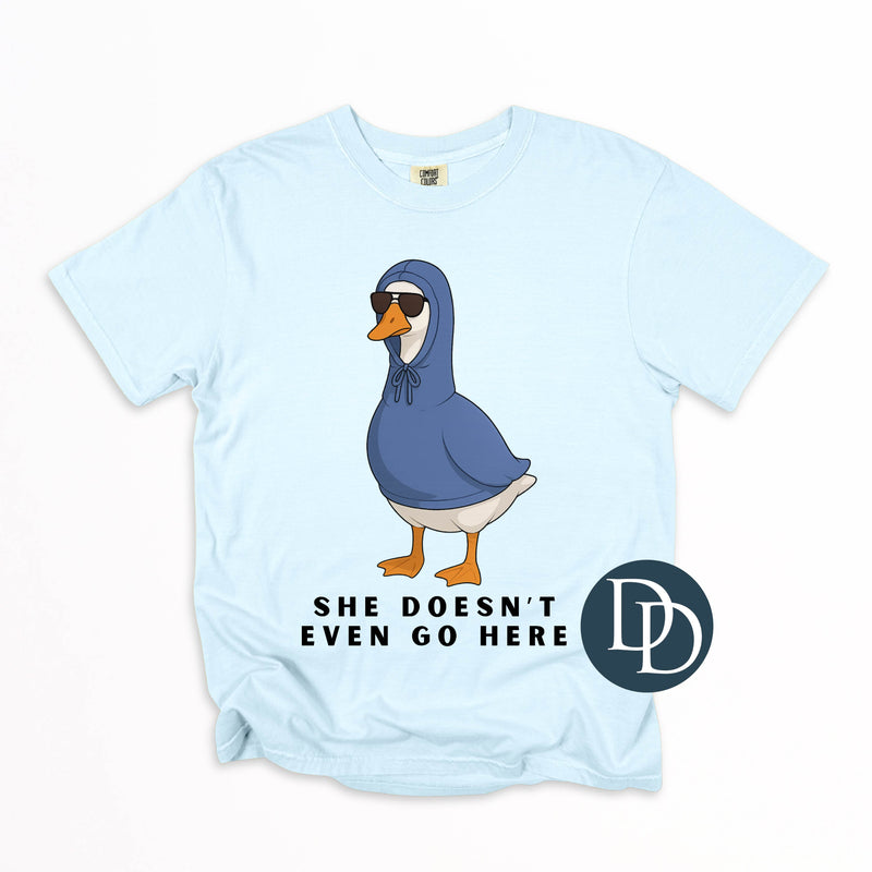 OVERSIZED She Doesn't Even Go Here Goose *DTF Transfer*