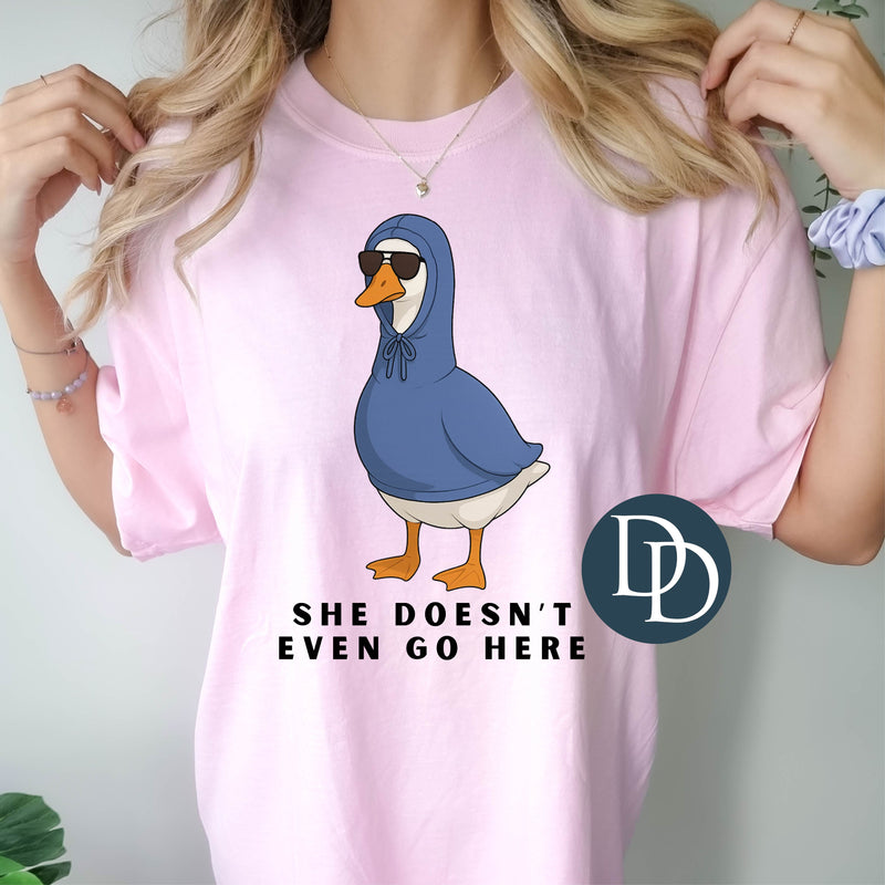 OVERSIZED She Doesn't Even Go Here Goose *DTF Transfer*