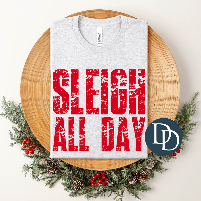 Sleigh All Day Grunge *DTF Transfer*