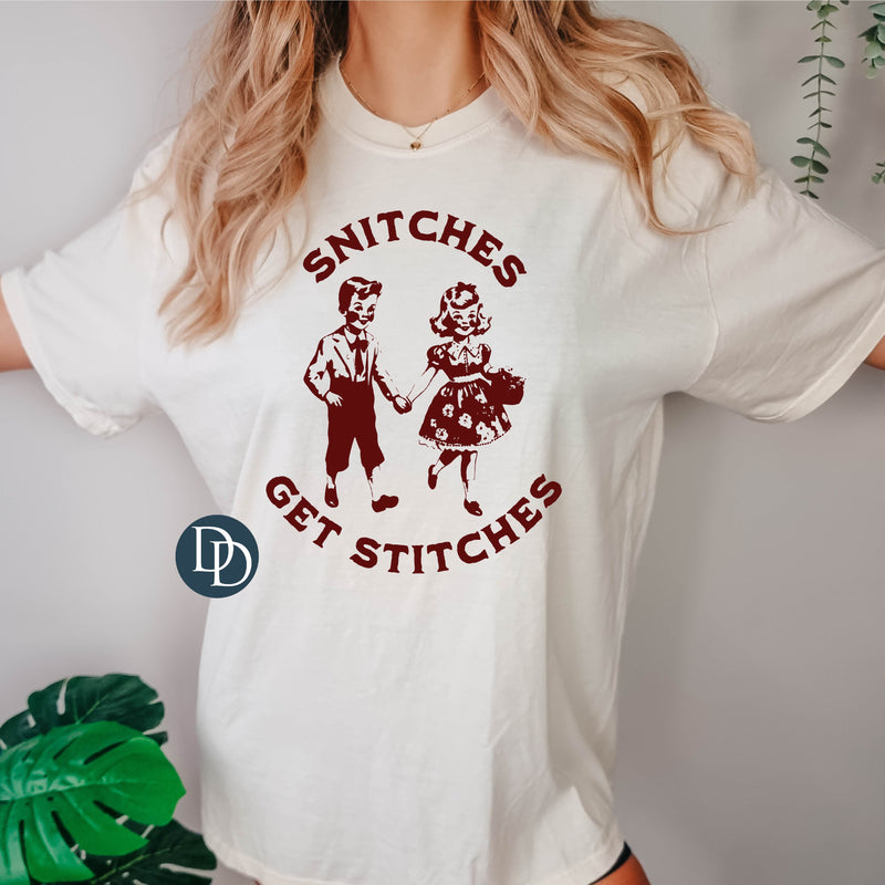 Snitches Get Stitches (Maroon Ink) *Screen Print Transfer*