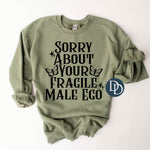 Sorry About Your Fragile Male Ego (Black Ink) *Screen Print Transfer*