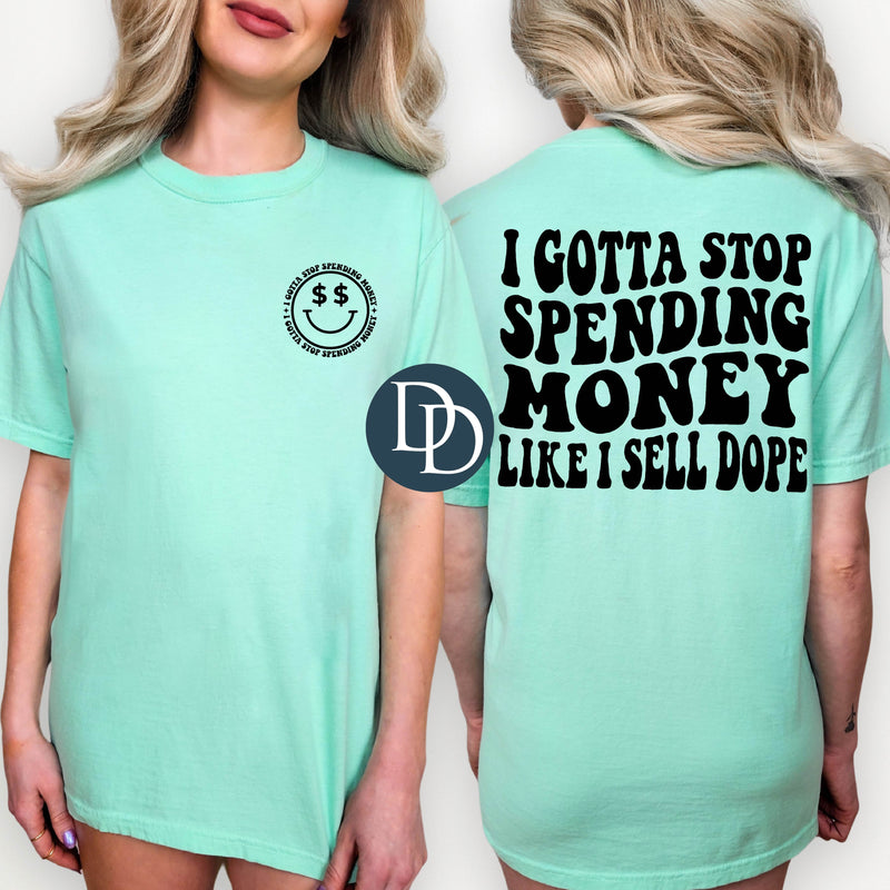 Stop Spending Money Like I Sell Dope with Pocket *DTF Transfer*