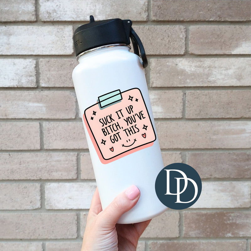 Suck It Up Btch You Got This Sticky Note *UV DTF Decal*