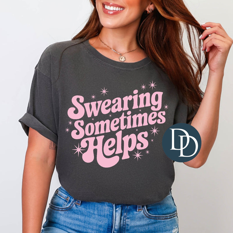 Swearing Sometimes Helps *DTF Transfer*