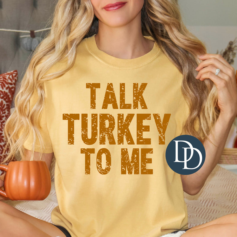 Talk Turkey To Me Grunge *DTF Transfer*