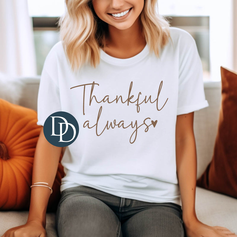 Thankful Always Script (Doe Brown Ink) *Screen Print Transfer*