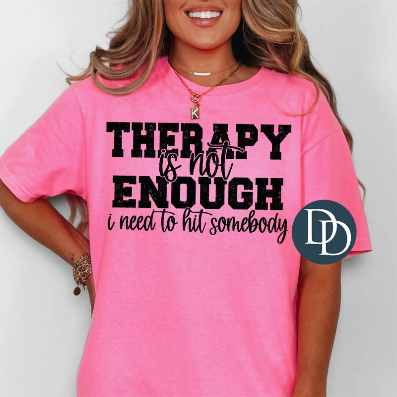 Therapy Is Not Enough (Black Ink) *Screen Print Transfer*