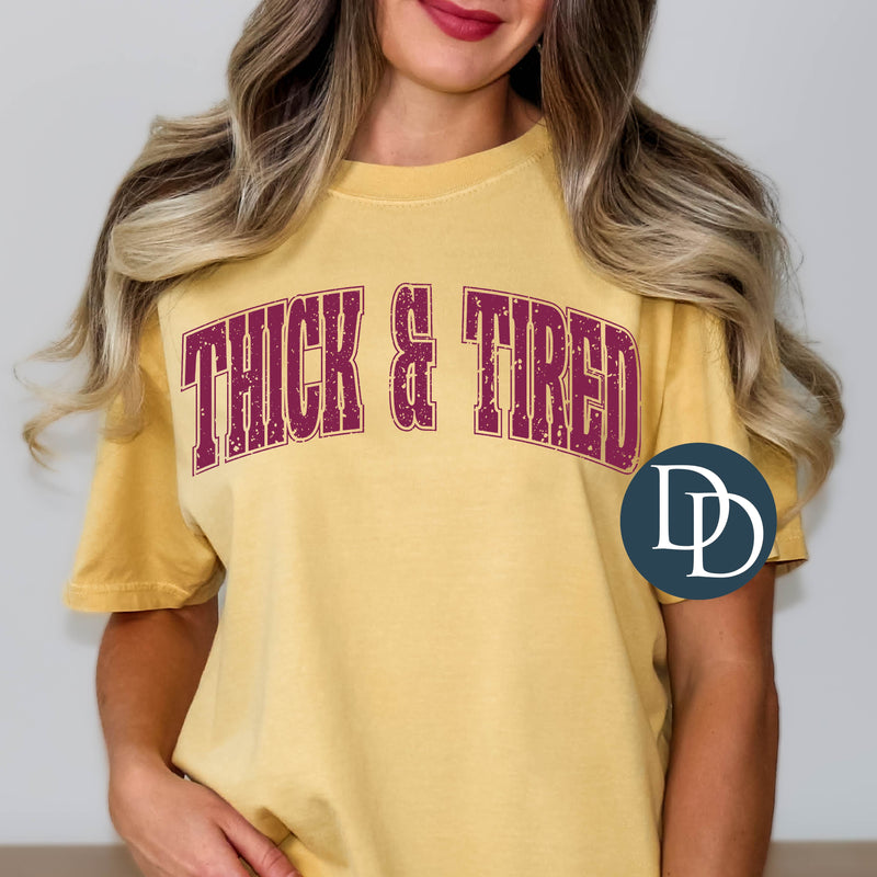 OVERSIZED Thick And Tired Distressed (Burgundy Ink) *Screen Print Transfer*