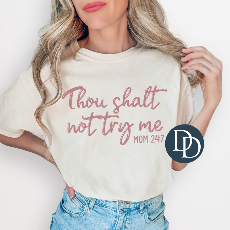 Thou Shalt Not Try Me Mom (Dusty Rose Ink) *Screen Print Transfer*