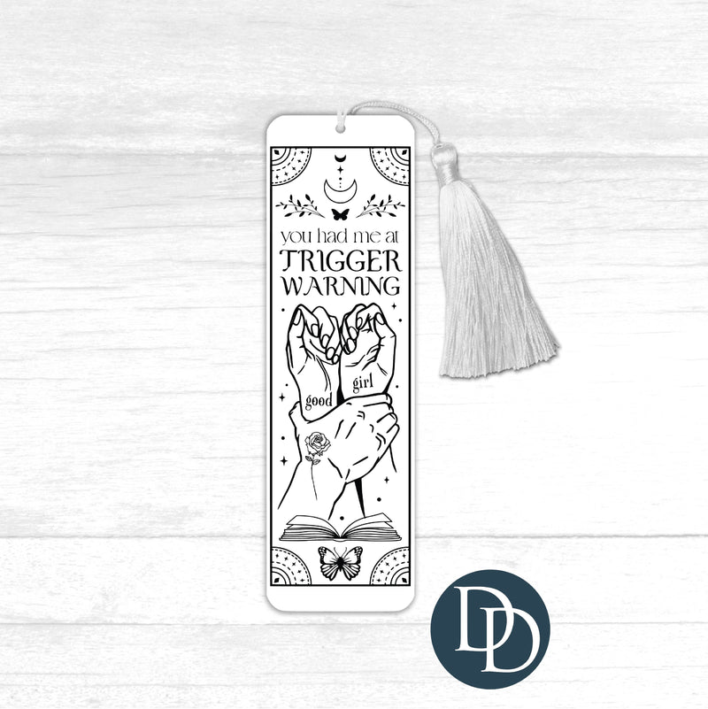 You Had Me At Trigger Warning *UV DTF Bookmark Decal*