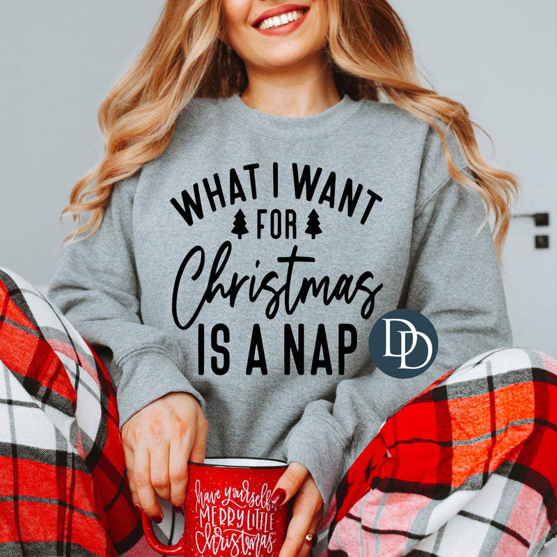 What I Want For Christmas Is A Nap (Black Ink) *Screen Print Transfer*