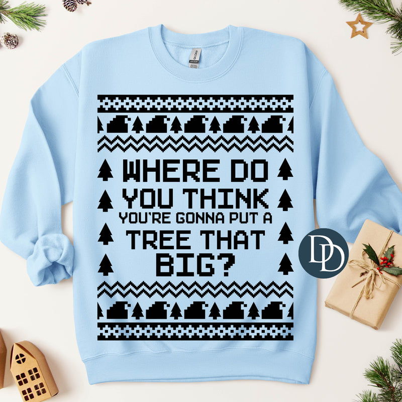 Where Do You Think Oversized Ugly Christmas Sweater (Black Ink) *Screen Print Transfer*