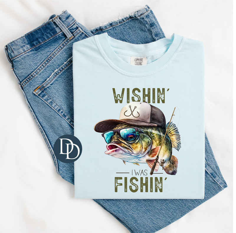 Wishin' I Was Fishin' *DTF Transfer*