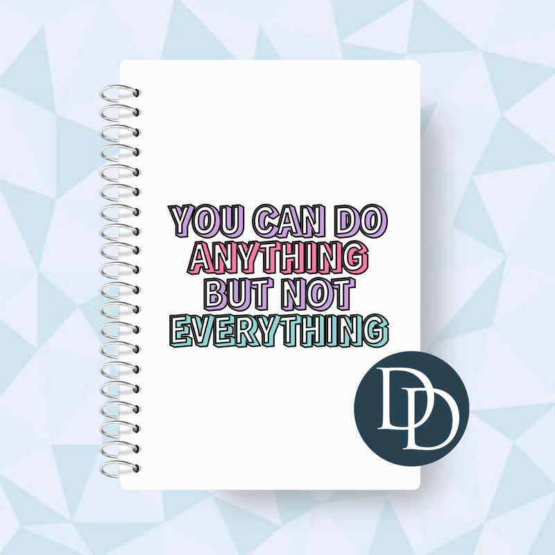 You Can Do Anything But Not Everything *UV DTF Decal*