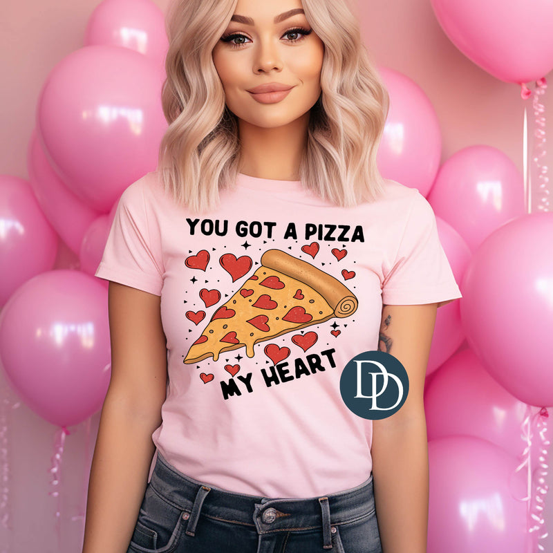 You Got A Pizza My Heart *DTF Transfer*