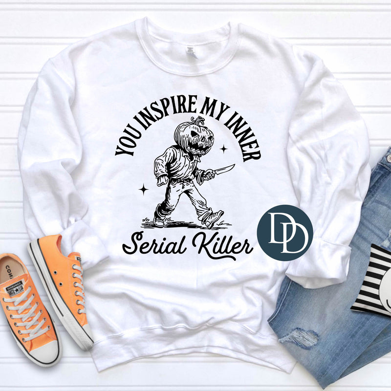 You Inspire My Inner Serial Killer Pumpkin Head *DTF Transfer*