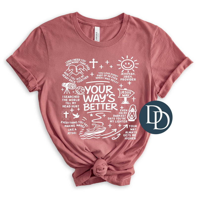 Your Way's Better (White Ink) *Screen Print Transfer*