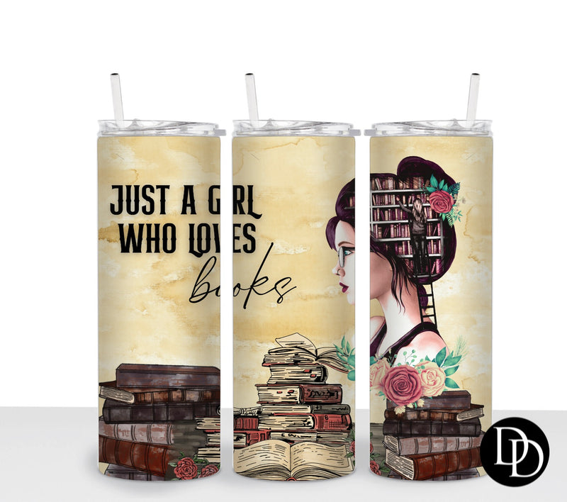 Just A Girl Who Loves Books *Sublimation Print Transfer*