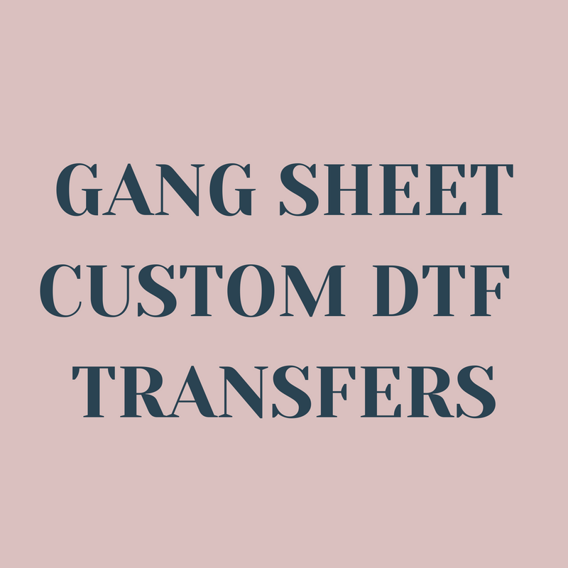 Gang Sheet Custom DTF Transfers