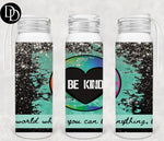 Be Kind *Sublimation Print Transfer*