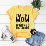 I’m The Mom The Other Moms Warned You About (Black Ink)  *Screen Print Transfer*