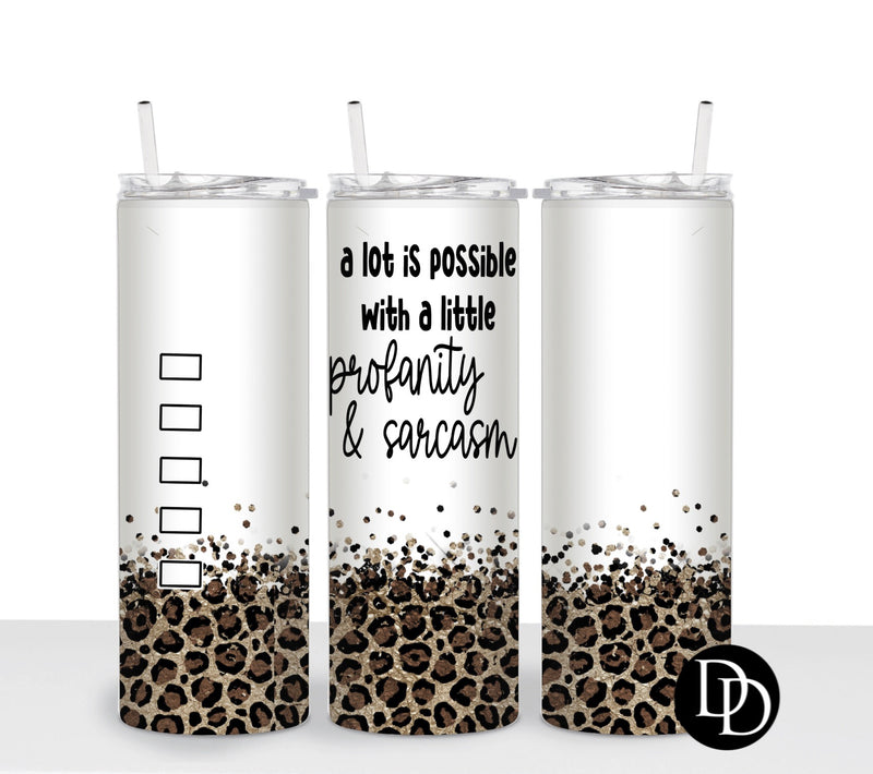 A lot as possible with a little profanity and sarcasm 30 oz Skinny Tumbler