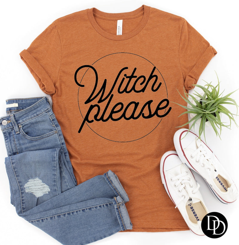 Witch Please *Screen Print Transfer*