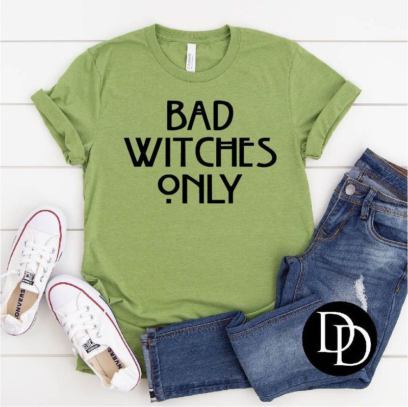 Bad Witches Only *Screen Print Transfer*