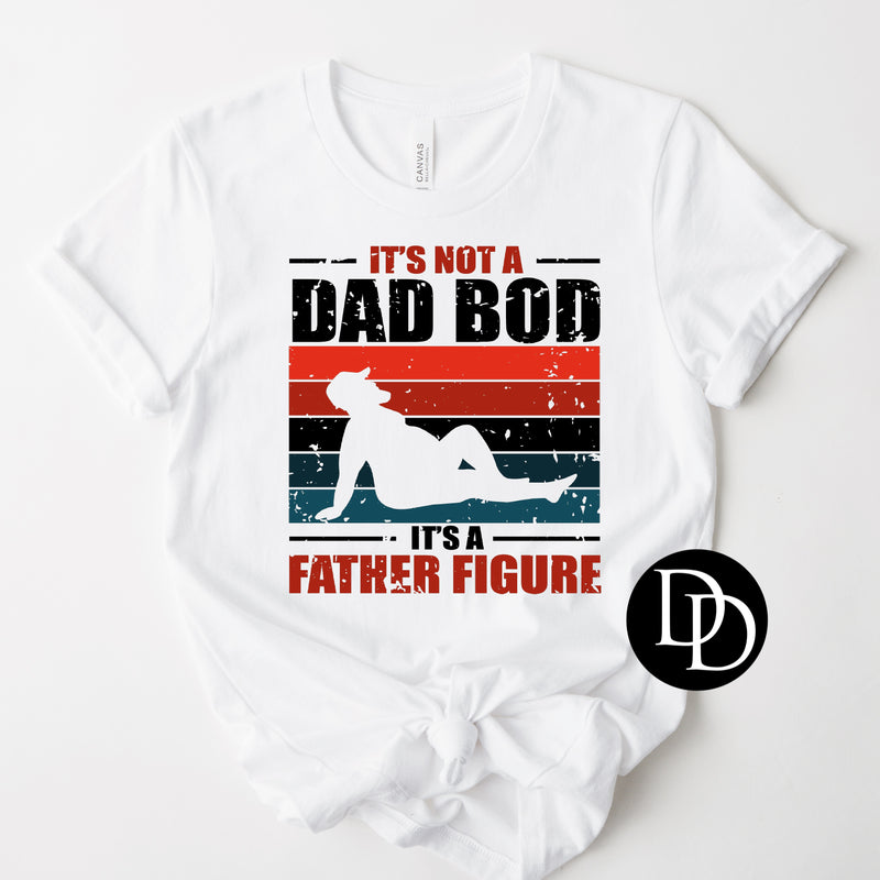 It’s Not A Dad Bod  *Sublimation Print Transfer*