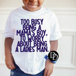 Too Busy Being A Mama’s Boy (Navy Ink) - NOT RESTOCKING - *Screen Print Transfer*