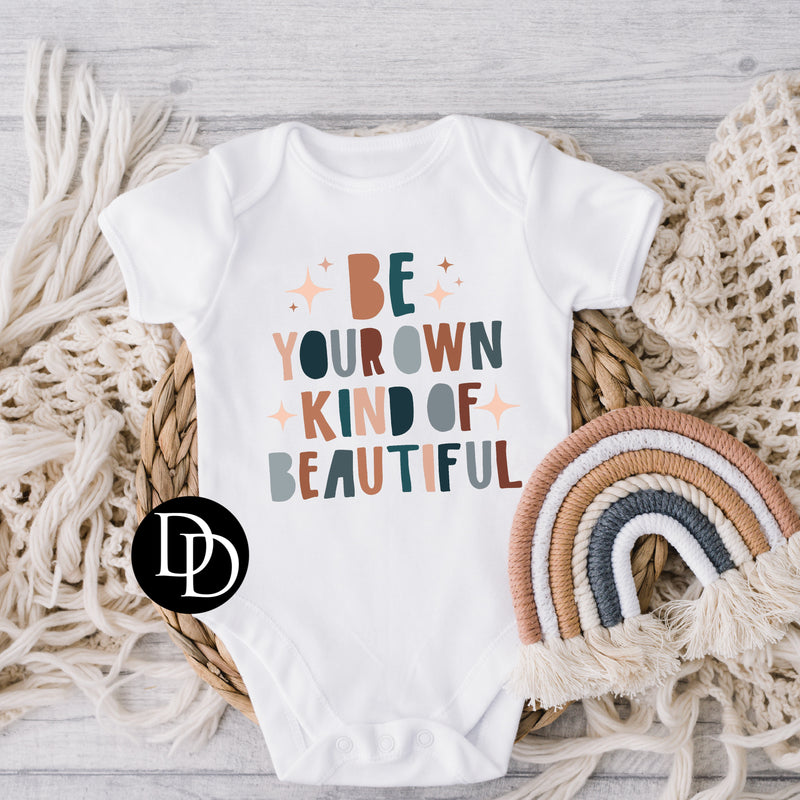 Be Your Own Kind Of Beautiful  *Sublimation Print Transfer*