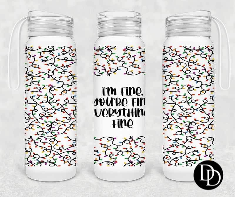 I'm fine you're fine everything's fine 500 ml Frosted Glass Water Bottle