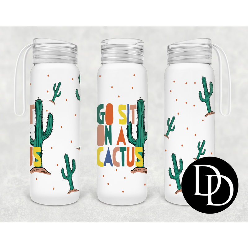 Go sit on a cactus 500 ml Frosted Glass Water Bottle