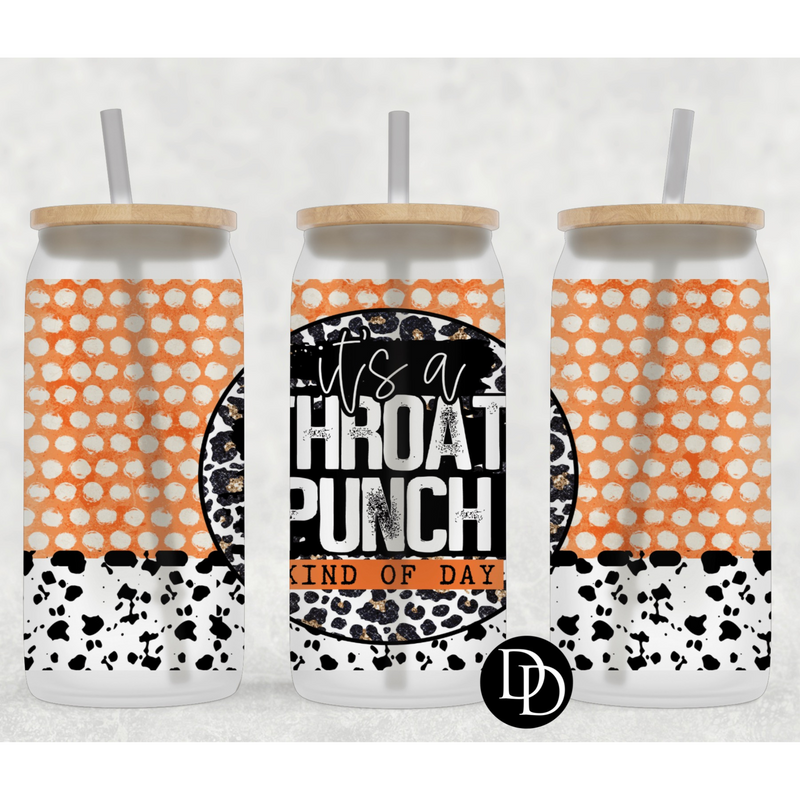 It’s a throat punch kind of day 16 oz Frosted Glass Can