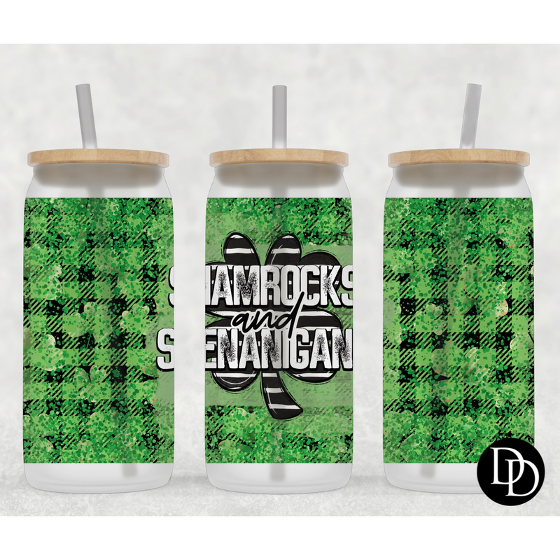 Shamrocks and shenanigans 16 oz Frosted Glass Can